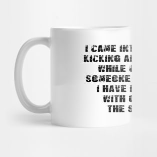 Kicking and screaming Mug